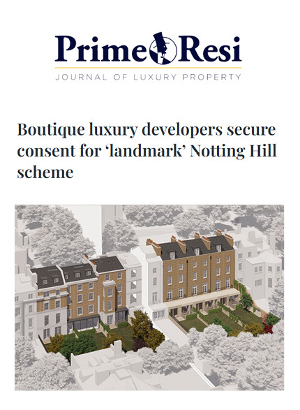 PrimeResi feature piece on our landmark six luxury townhouses & two apartments in Notting Hill